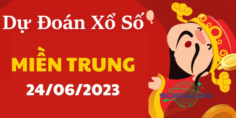 Dự đoán XSMT 24/06/2023