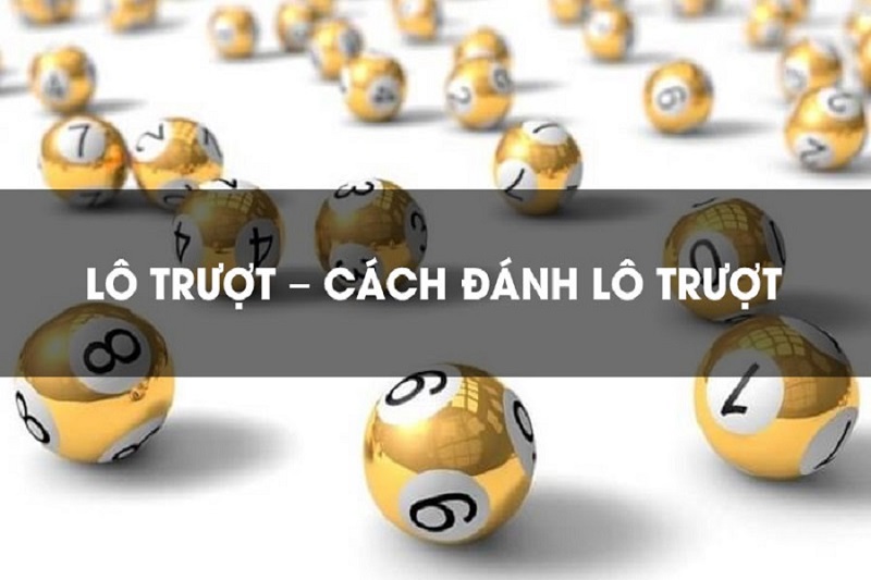 Lô trượt là gì Lô trượt là gì