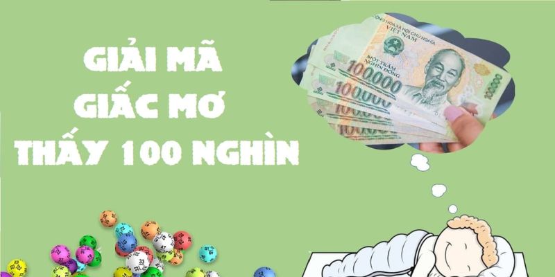 Nằm mơ nhặt được tiền 100 nghìn đánh con lô gì nhanh trúng