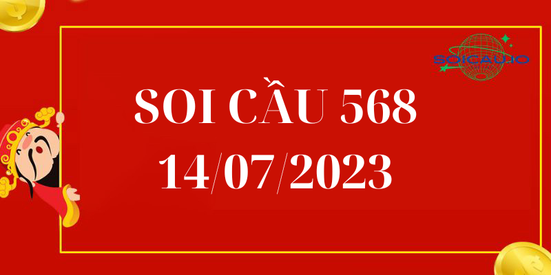 Soi Cầu 568 Hôm Nay 14/07/2023 chính xác 100