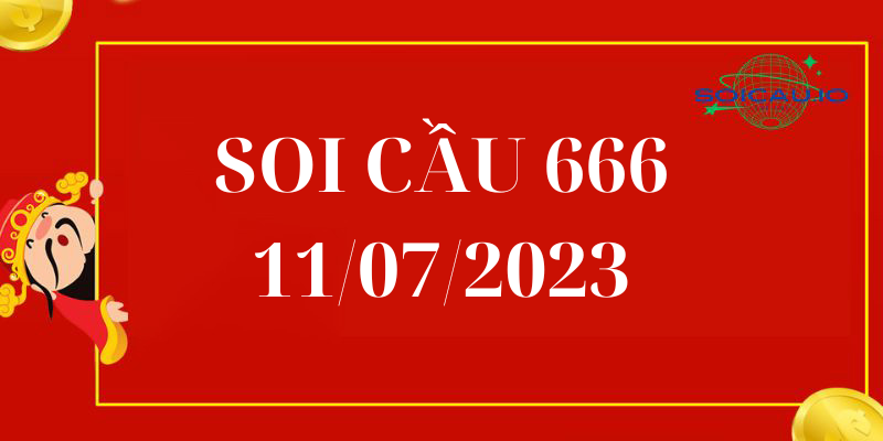 Soi Cầu 666 Ngày 11/07/2023