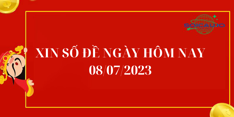Xin số đề ngày hôm nay 08/07/2023 - Đánh là trúng lớn