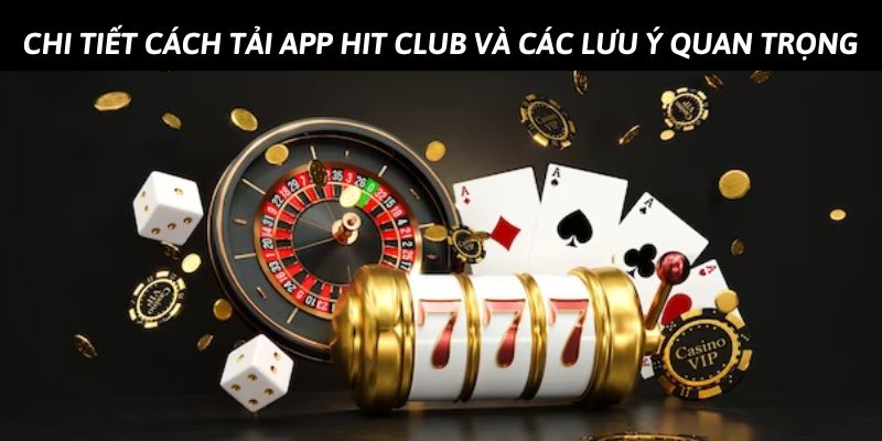 Những lý do nên tải app Hit Club về máy